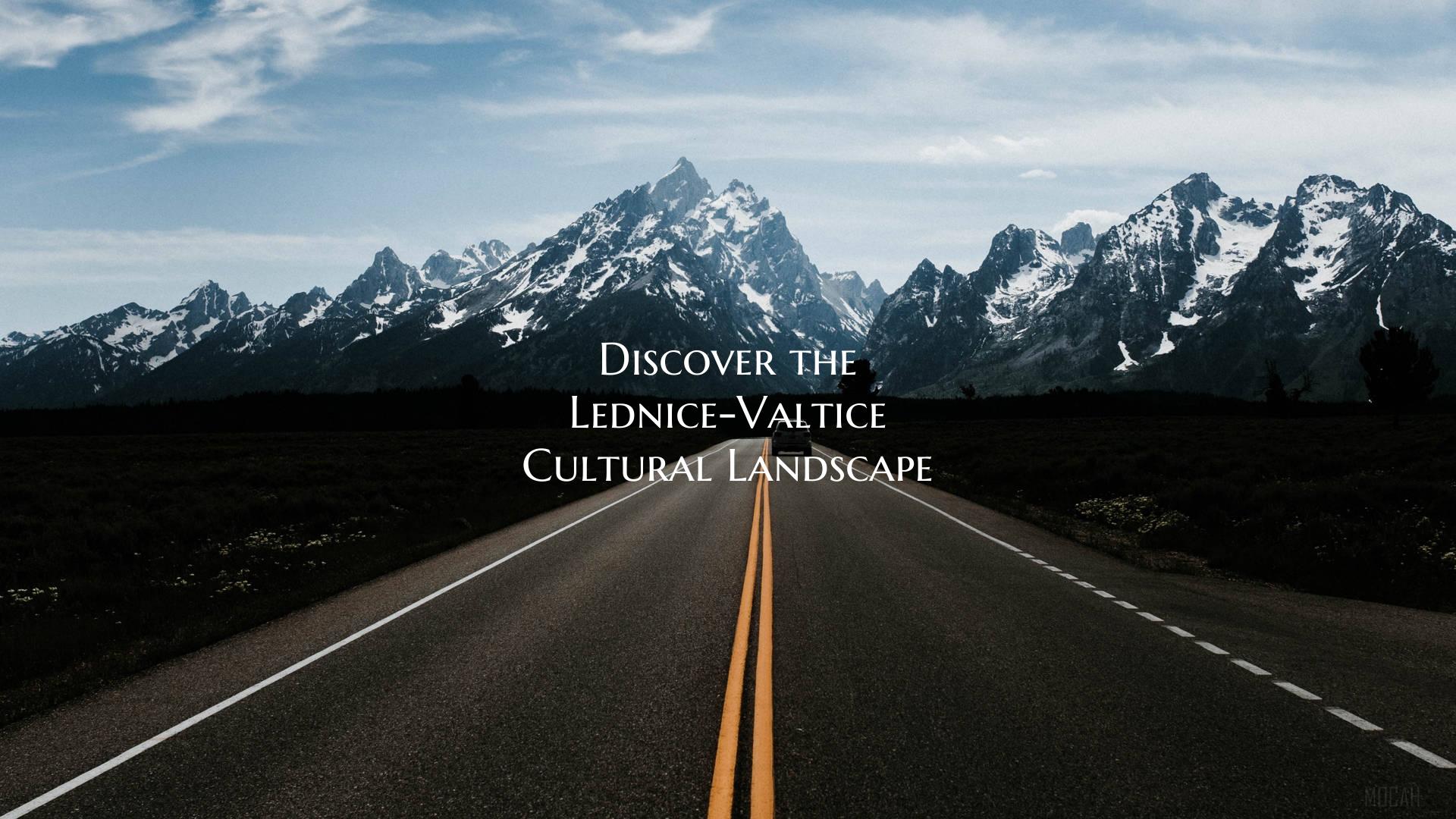 Discover the Lednice-Valtice Cultural Landscape